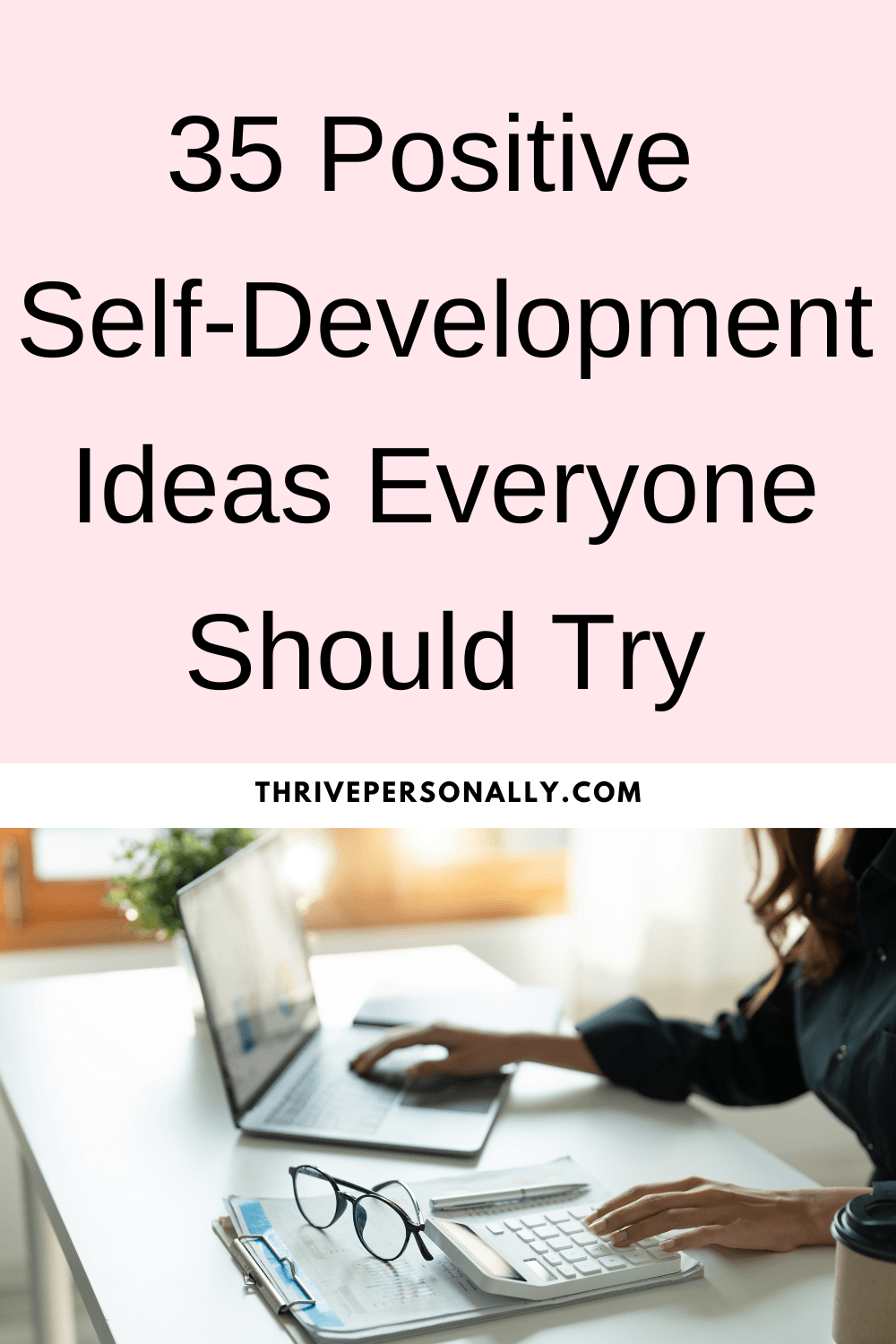 Continuing Self Development Examples 35 Positive Self-Development Ideas Everyone Should Try