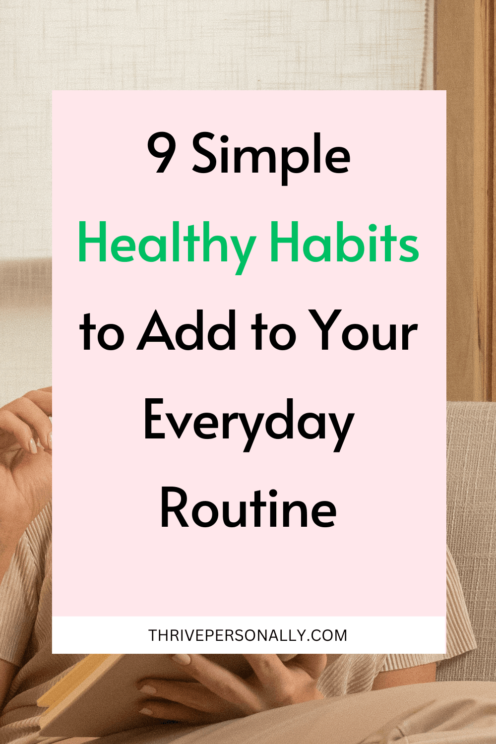 9 Simple Healthy Habits to Add to Your Everyday Routine