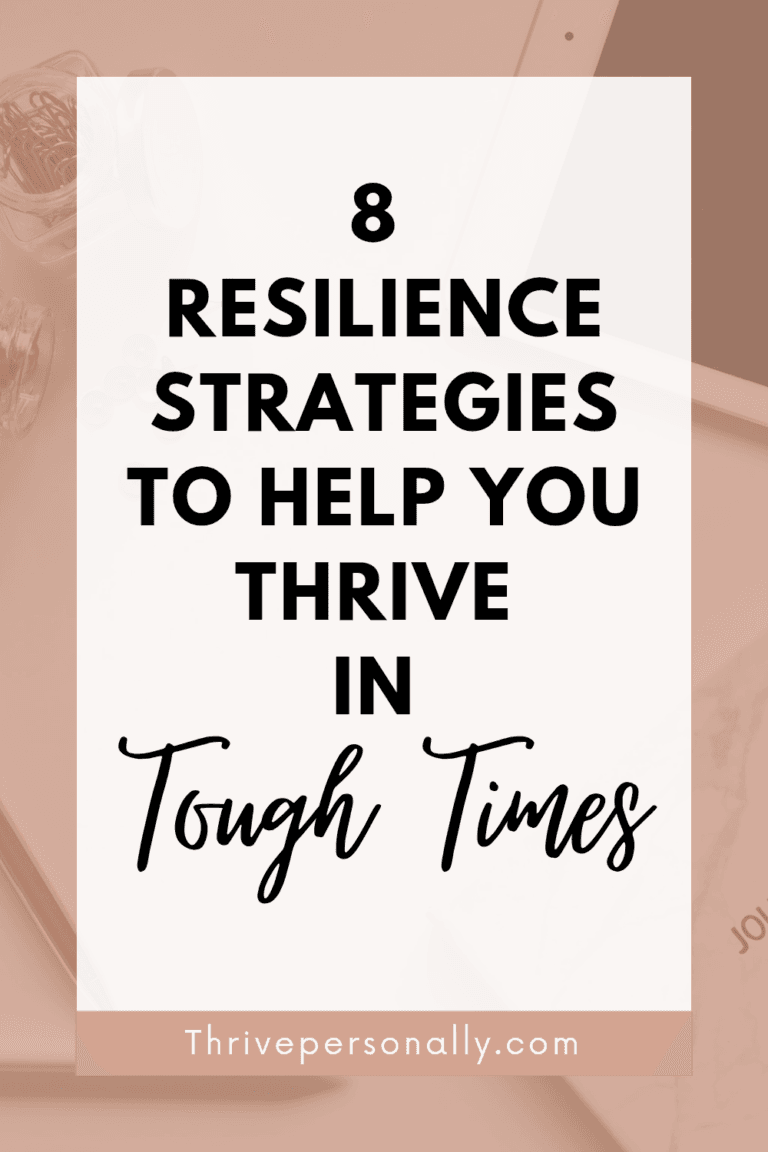 8 Resilience Strategies to Help You Thrive in Tough Times