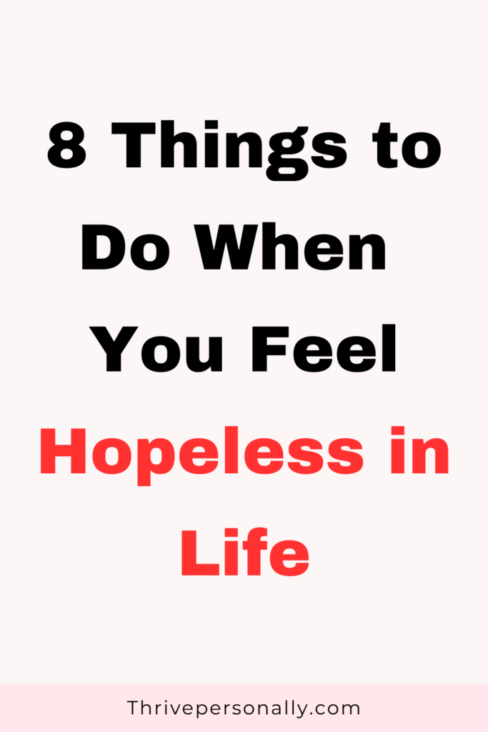 things to do when you feel hopeless
