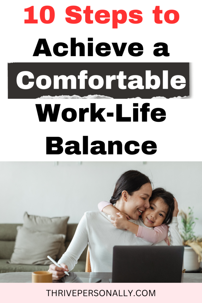 10 Steps to Achieve a Comfortable Work-Life Balance