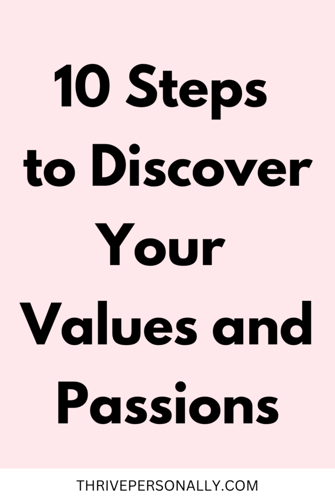 10 Steps to Discover Your Values and Passions