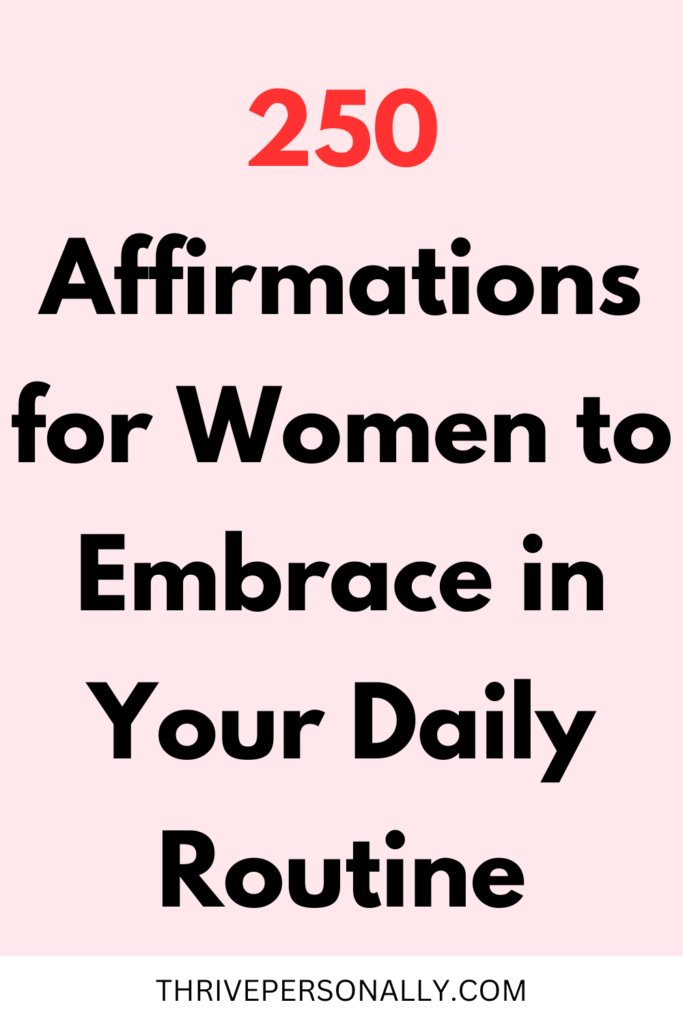 250 Affirmations for Women to Embrace in Your Daily Routine