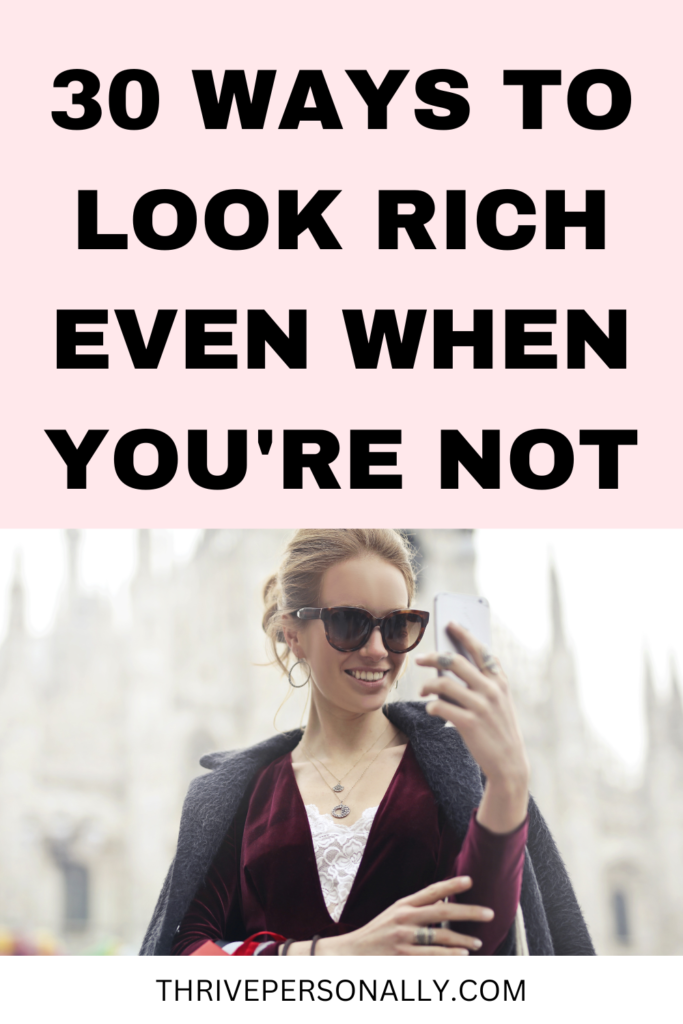 30 Ways to Look Rich Even When You're Not