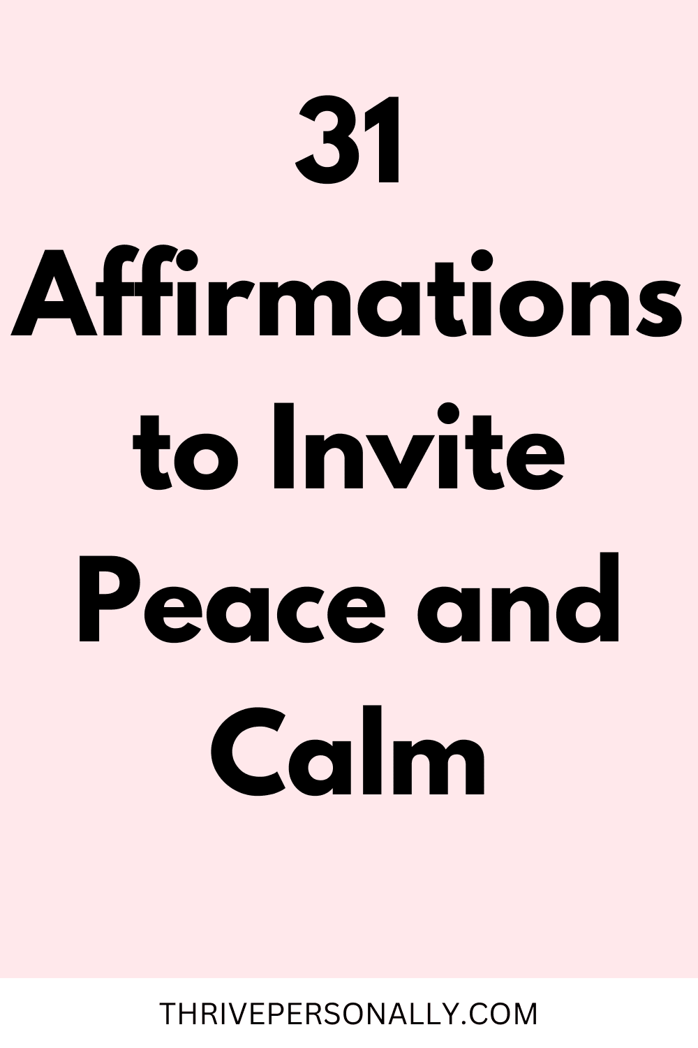 31 Affirmations to Invite Peace and Calm