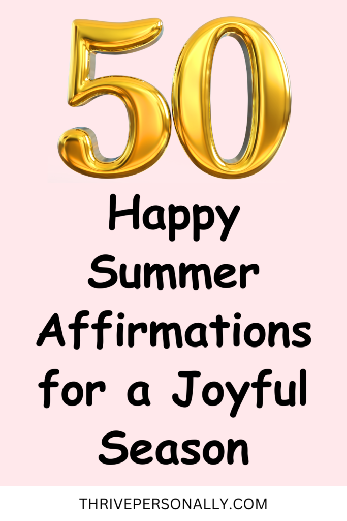 50 Happy Summer Affirmations for a Joyful Season