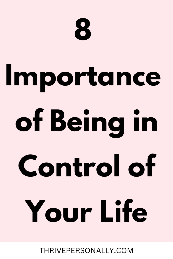 8 Importance of Being in Control of Your Life