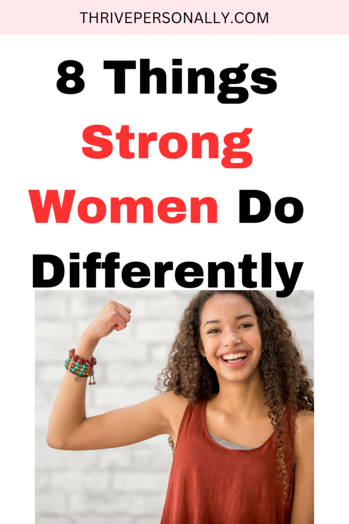 8 Things Strong Women Do Differently