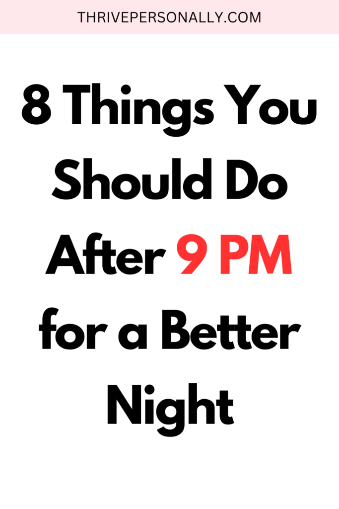 8 Things You Should Do After 9 PM for a Better Night