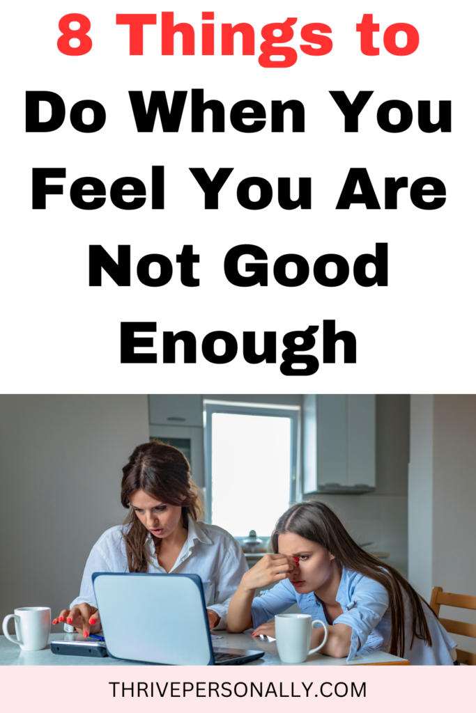 8 Things to Do When You Feel You Are Not Good Enough