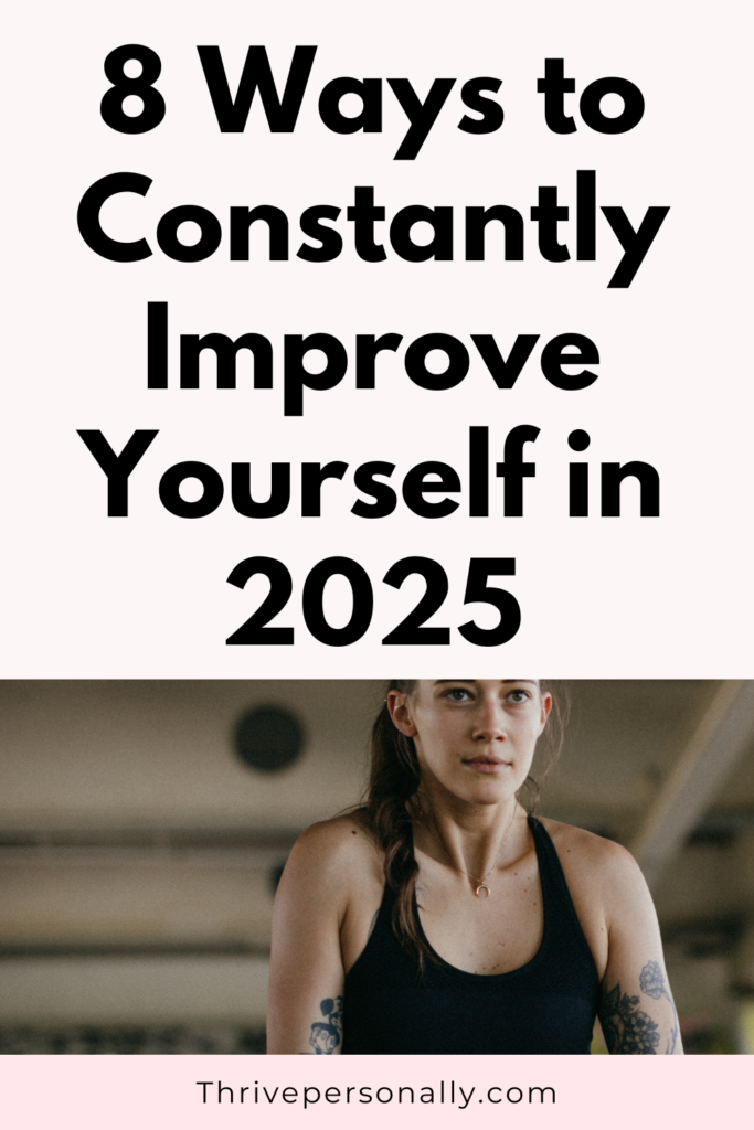 8 Ways to Constantly Improve Yourself in 2025