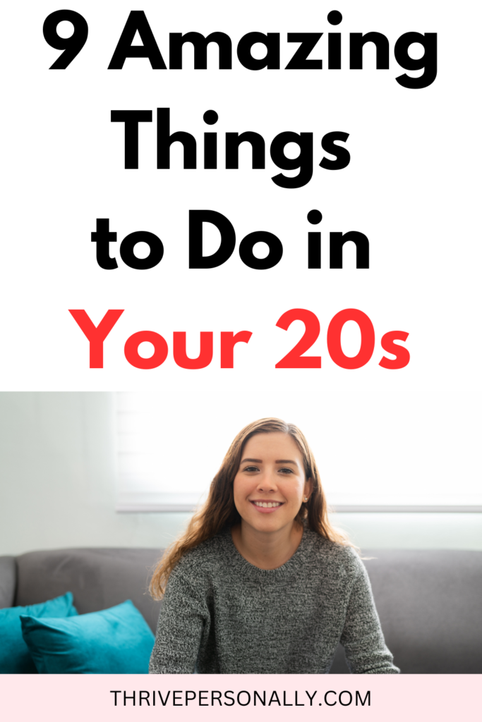 9 Amazing Things to Do in Your 20s
