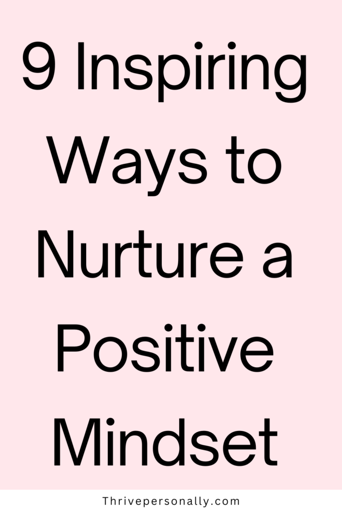 how to nurture a positive mindset
