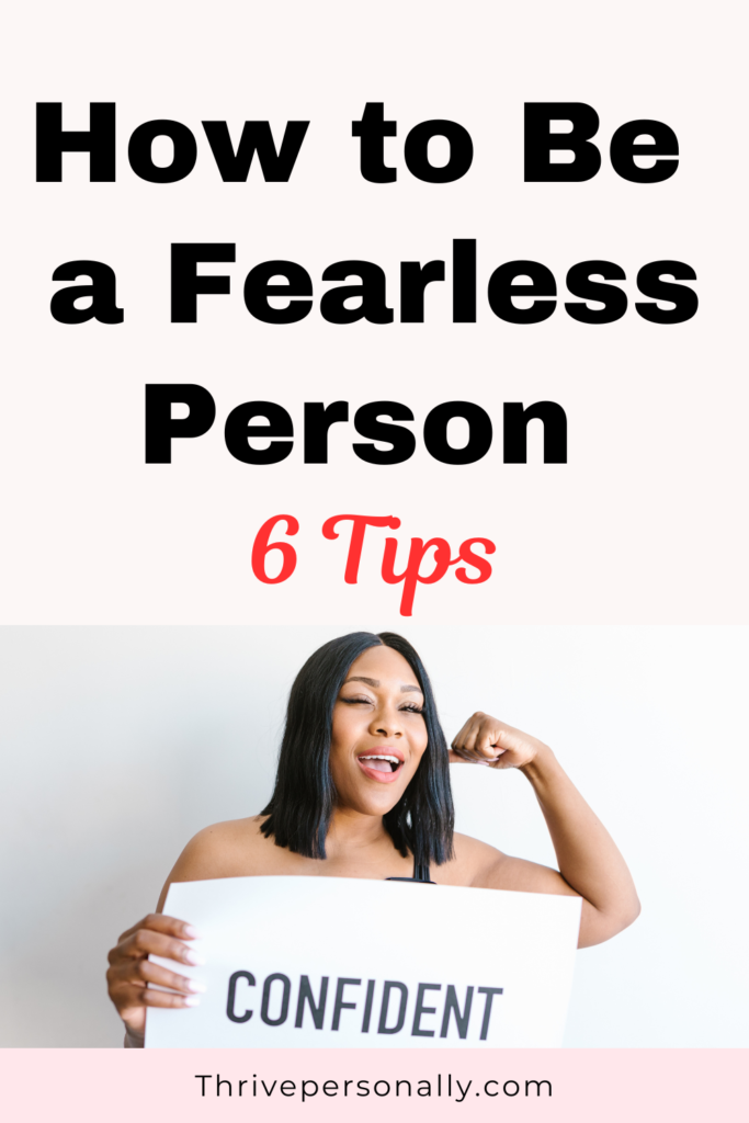 How to Be a Fearless Person 6 Tips
