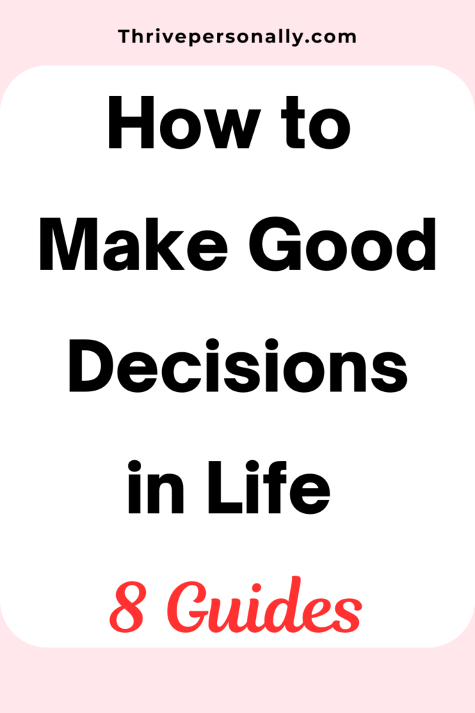 How to make good decisions in life
