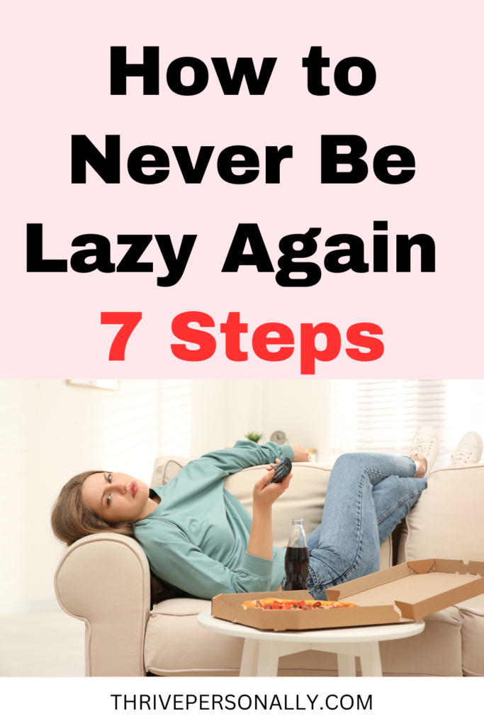 How to Never Be Lazy Again - 7 Steps