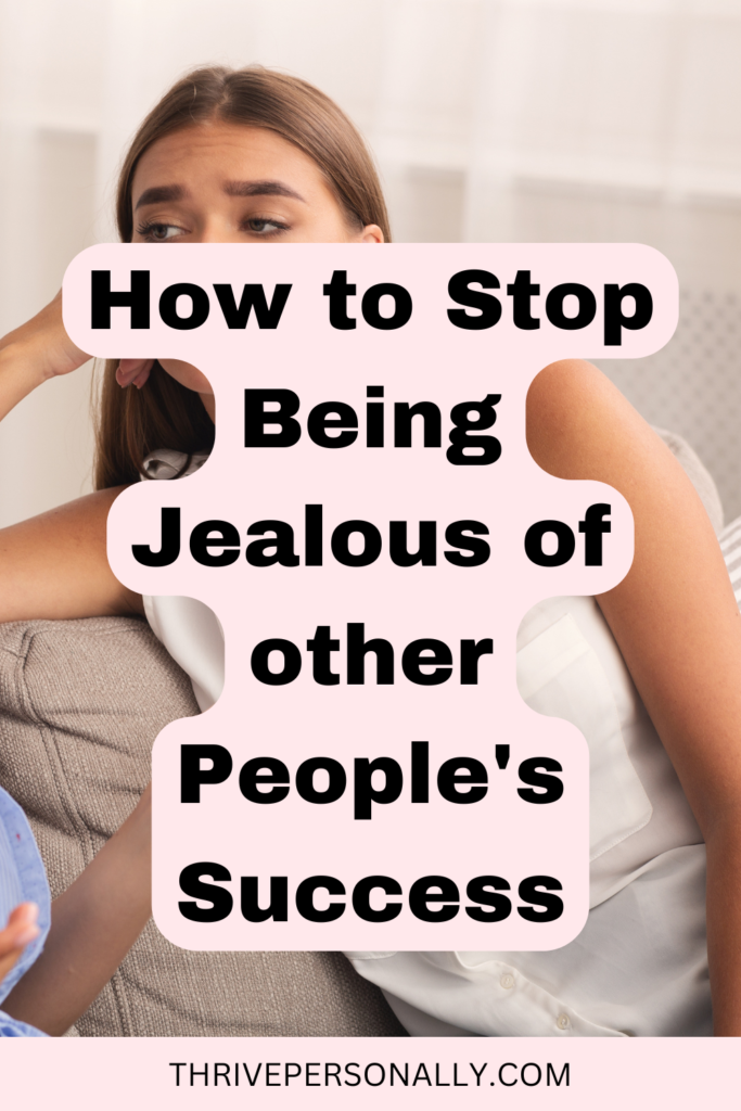 How to Stop Being Jealous of other People's Success