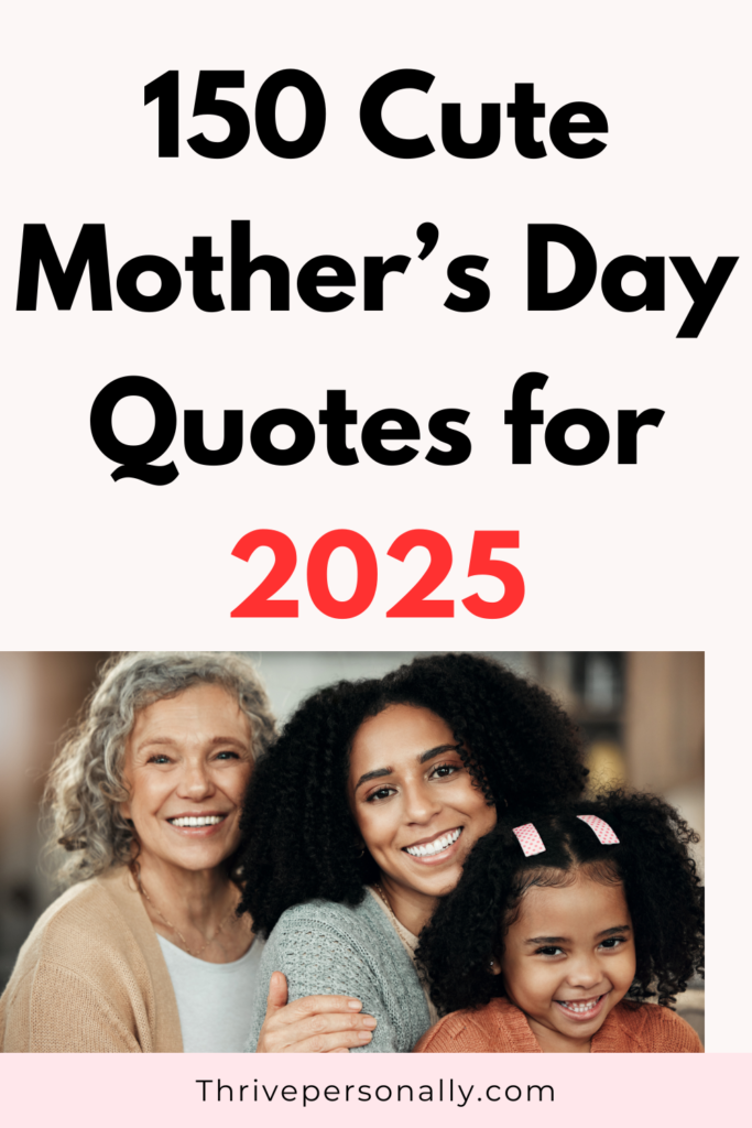 150 Cute Mother’s Day Quotes for 2025