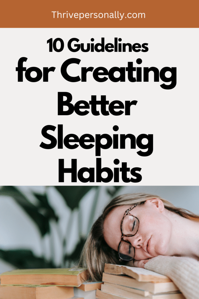 10 Guidelines for Creating Better Sleeping Habits
