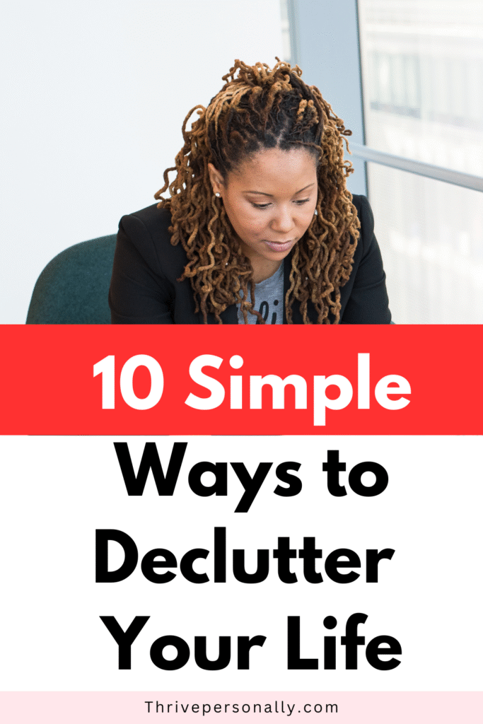 ways to declutter your life now.