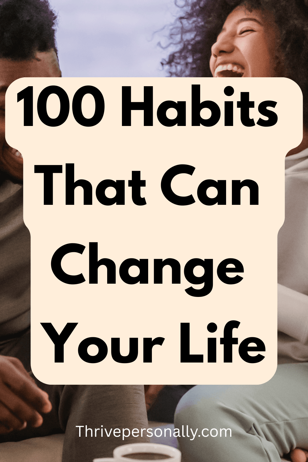 100 Small Habits That Can Change Your Life