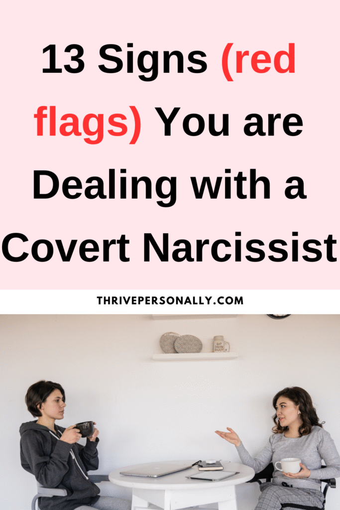 Covert narcissists are hard to spot. These 13 red flags will help you see the truth.