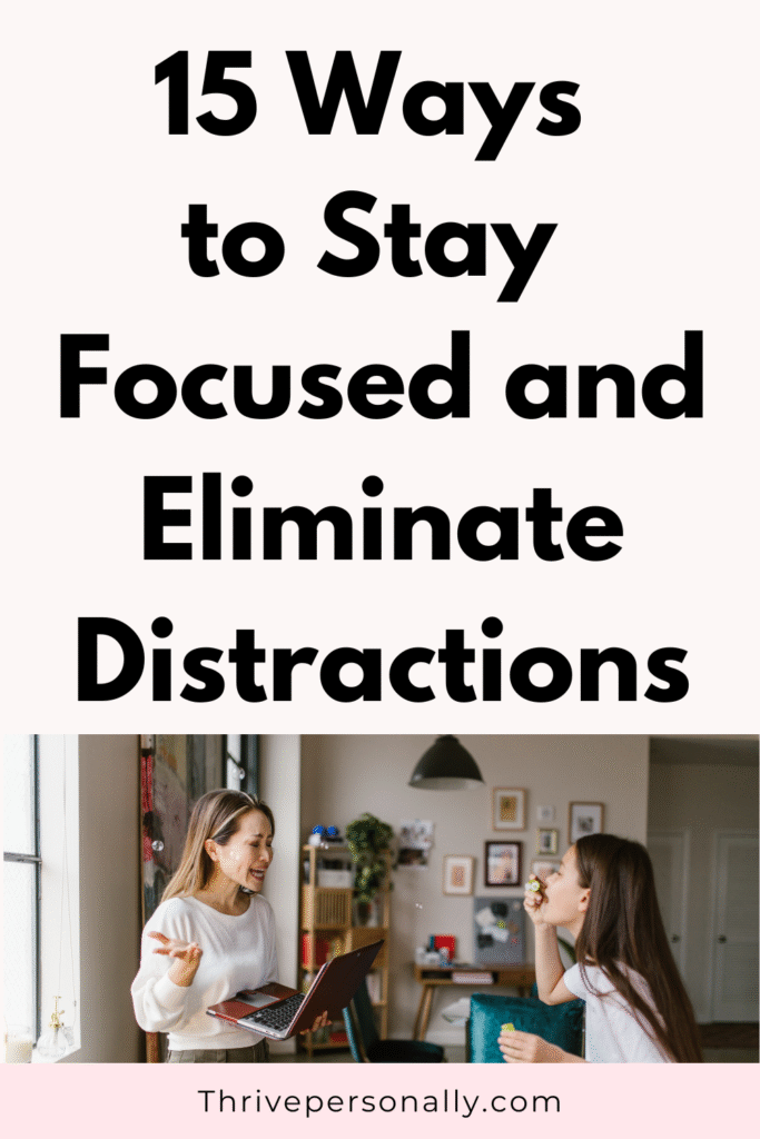 Eliminate Distractions