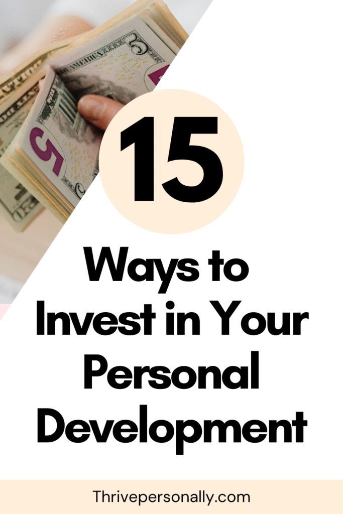 Invest in your personal development with these 15 practical ways to grow mentally, emotionally, and professionally.