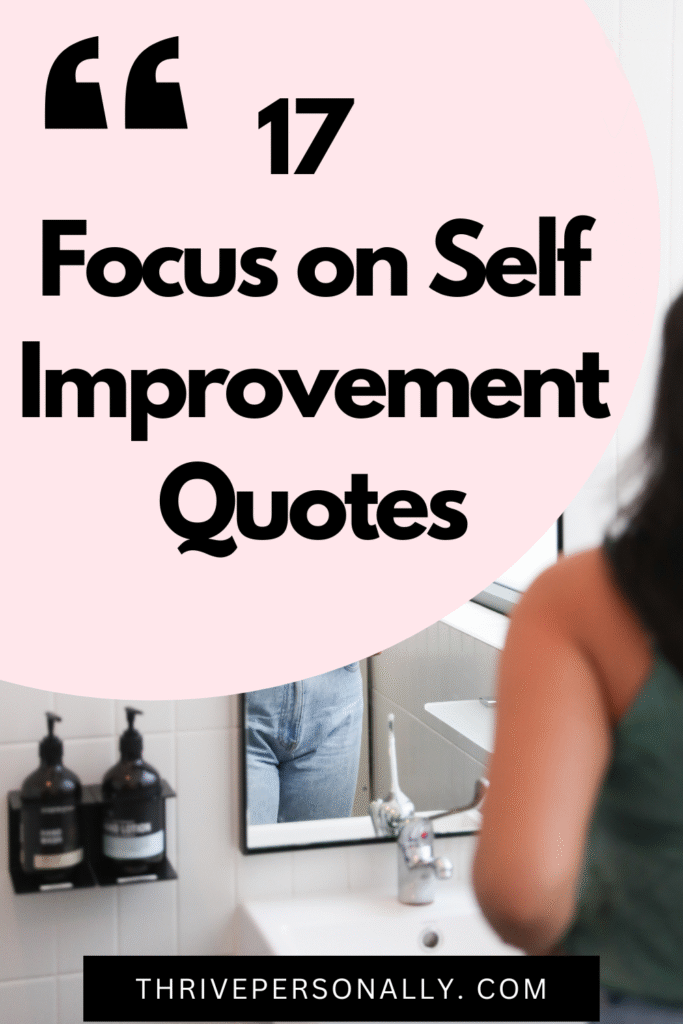 17 Focus on Self Improvement Quotes
