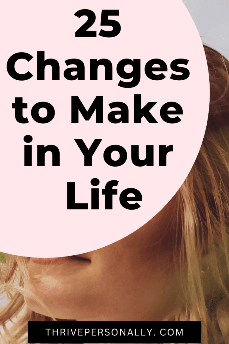 25 Changes to Make in Your Life