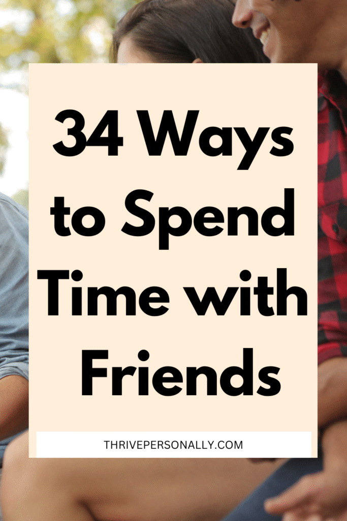 ways to spend time with friends