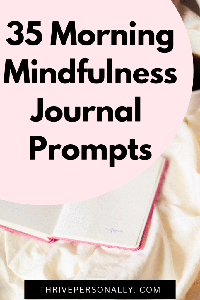 35 Morning Mindfulness Journal Prompts