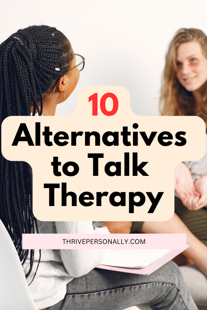 10 Alternatives to Talk Therapy You Should Consider