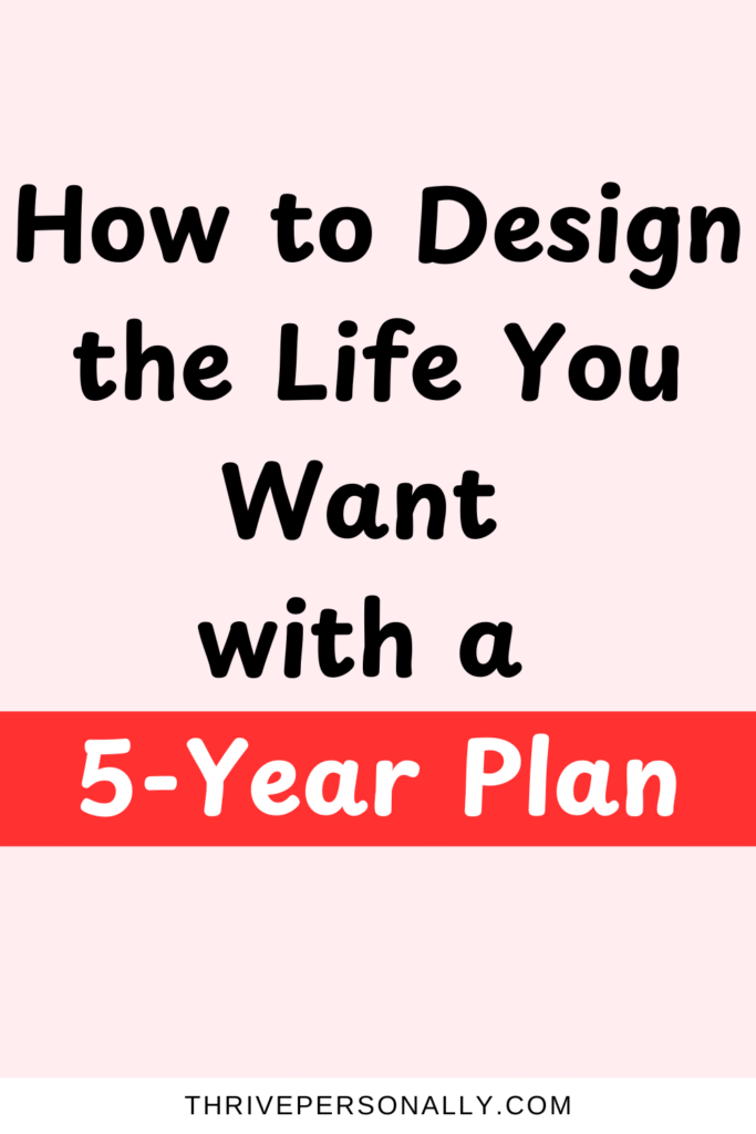 How to Design the Life You Want with a 5-Year Plan