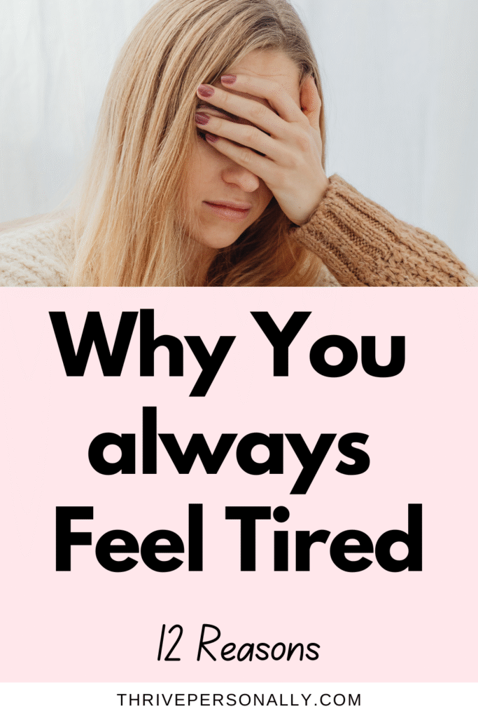 12 Reasons Why You Feel Tired All the Time and How to Fix It