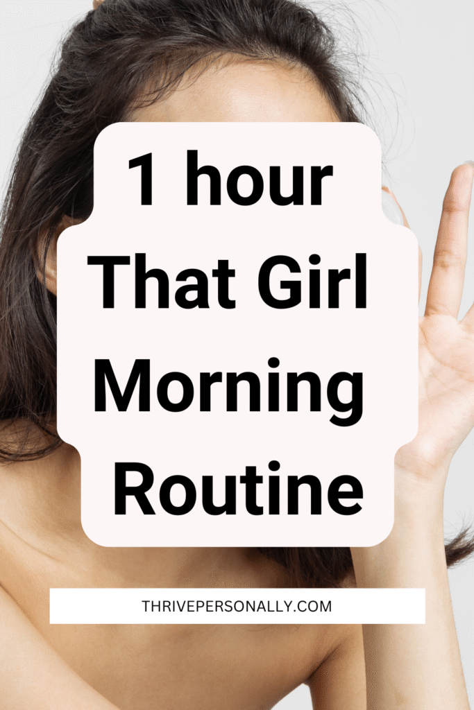 1 hour That Girl Morning Routine
