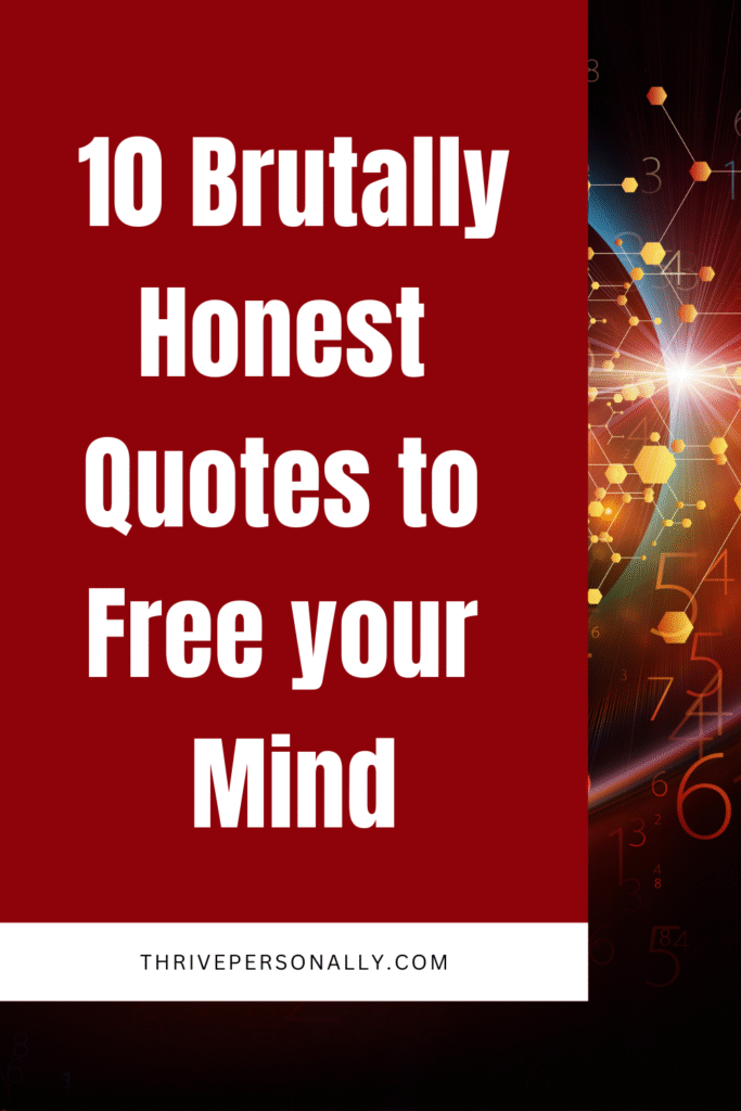Brutally Honest Quotes to Free your Mind