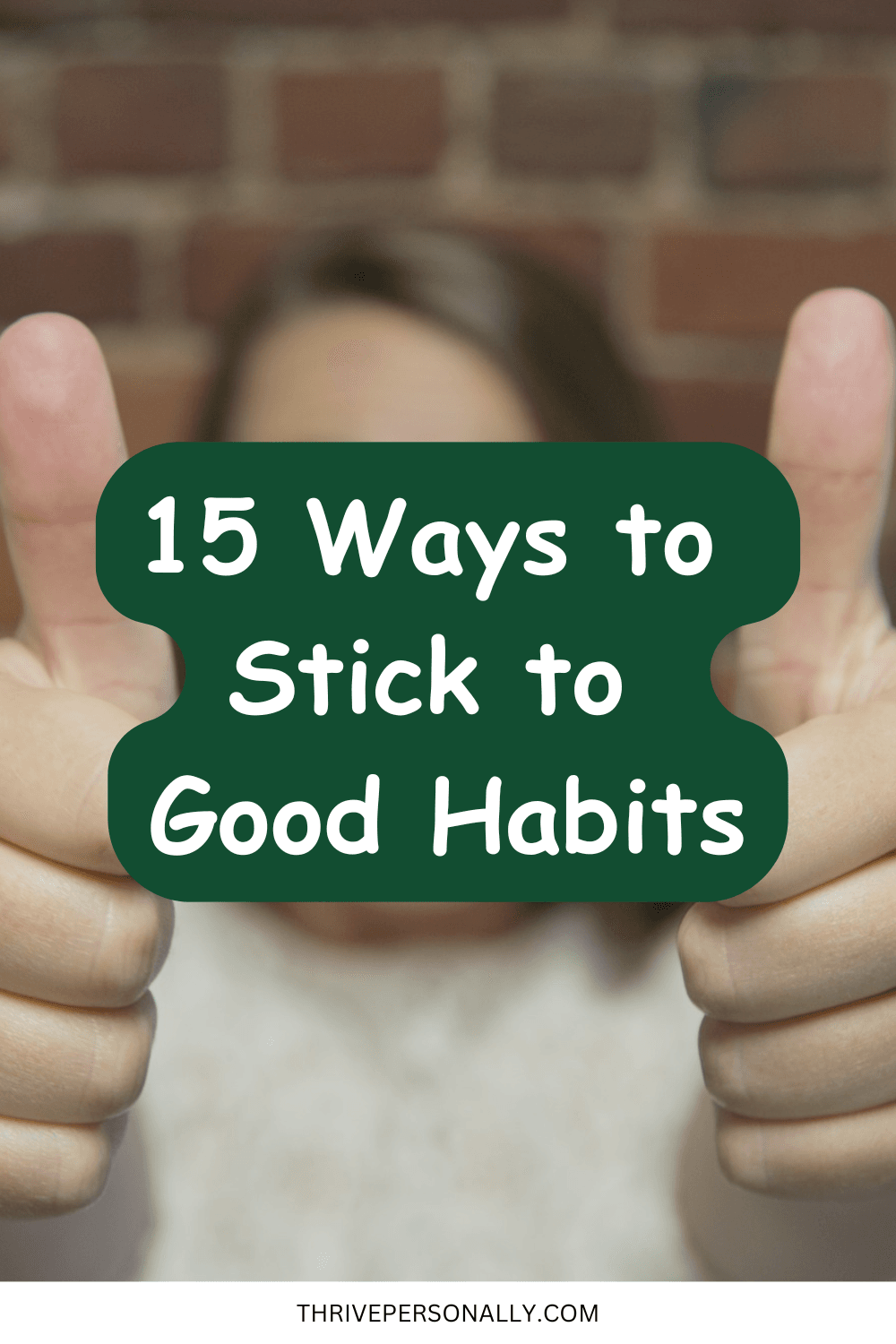 15 Ways to Stick to Good Habits
