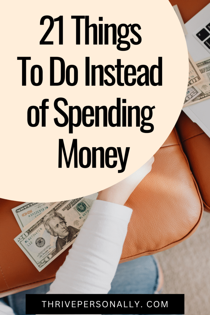 21 Things To Do Instead of Spending Money