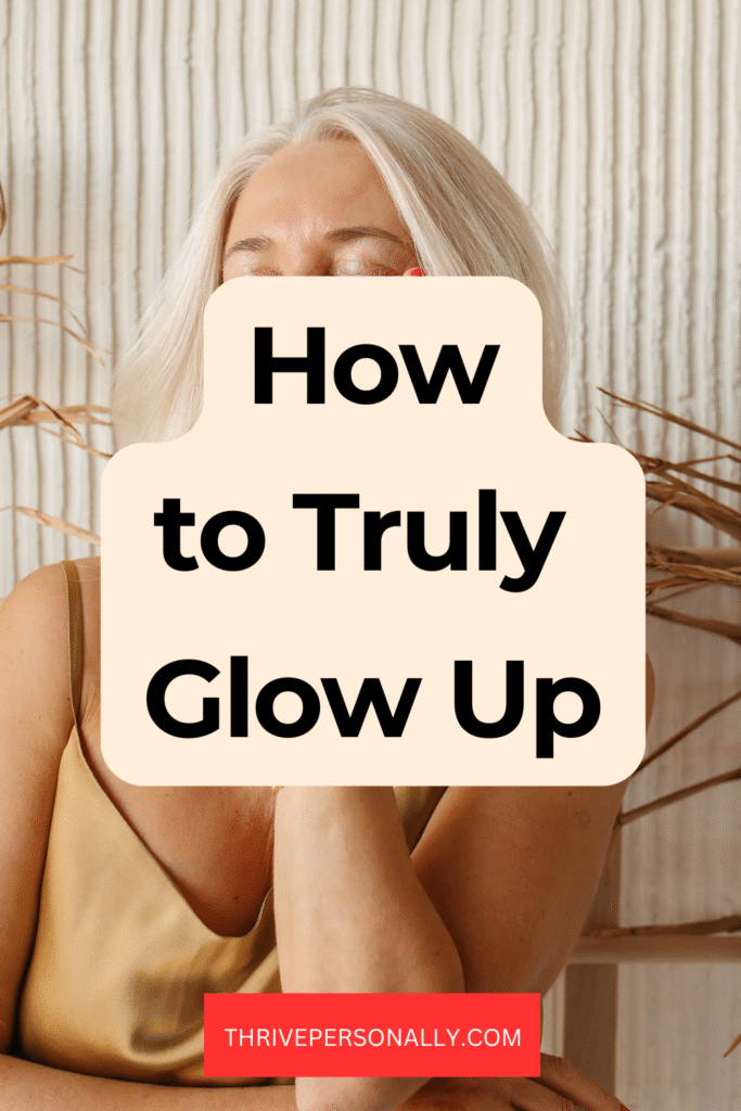 6 Ways to Truly Glow Up