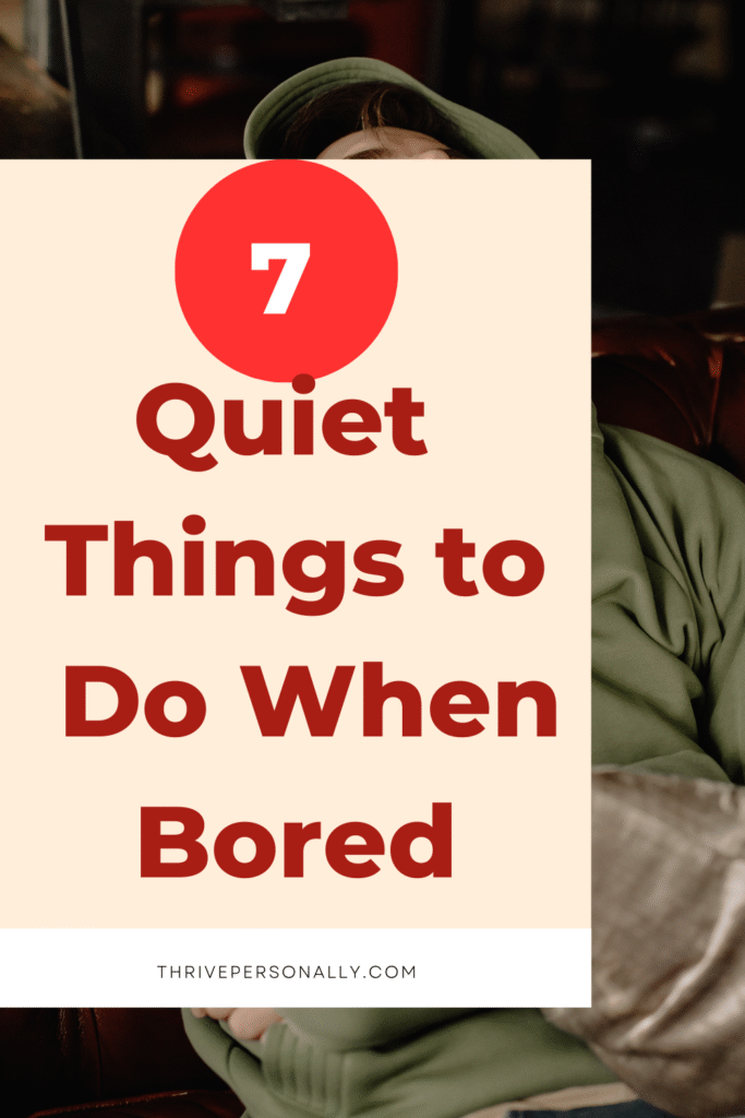 Quiet Things to Do When Bored