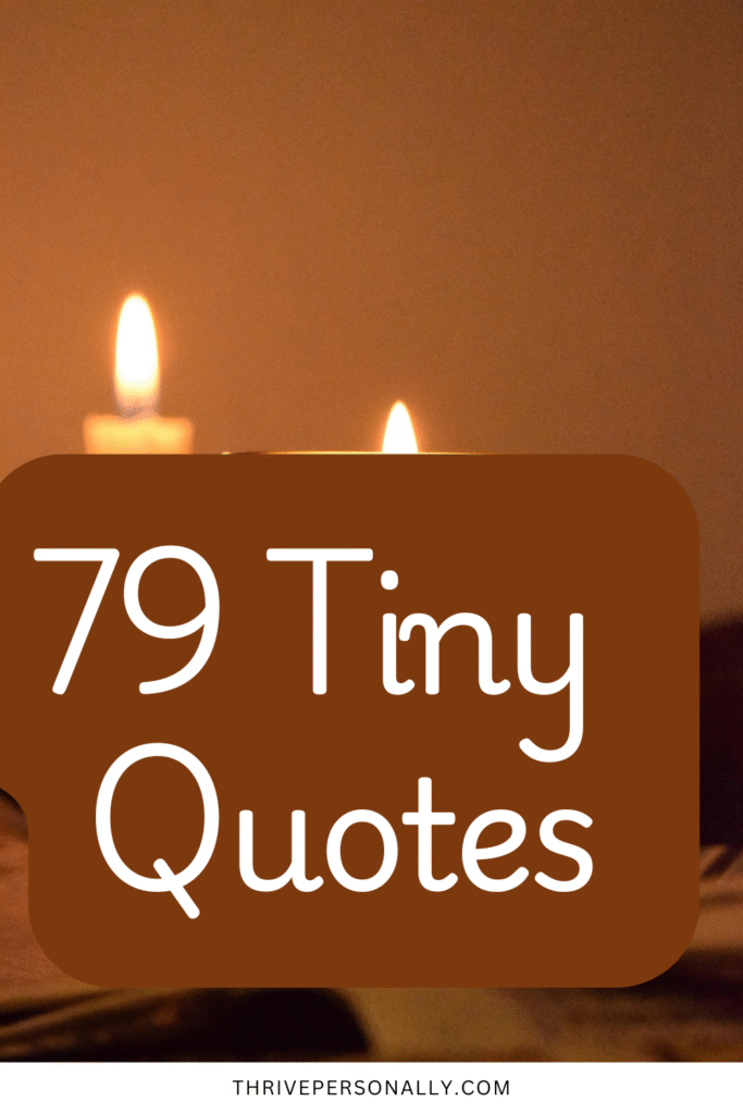 tiny quotes