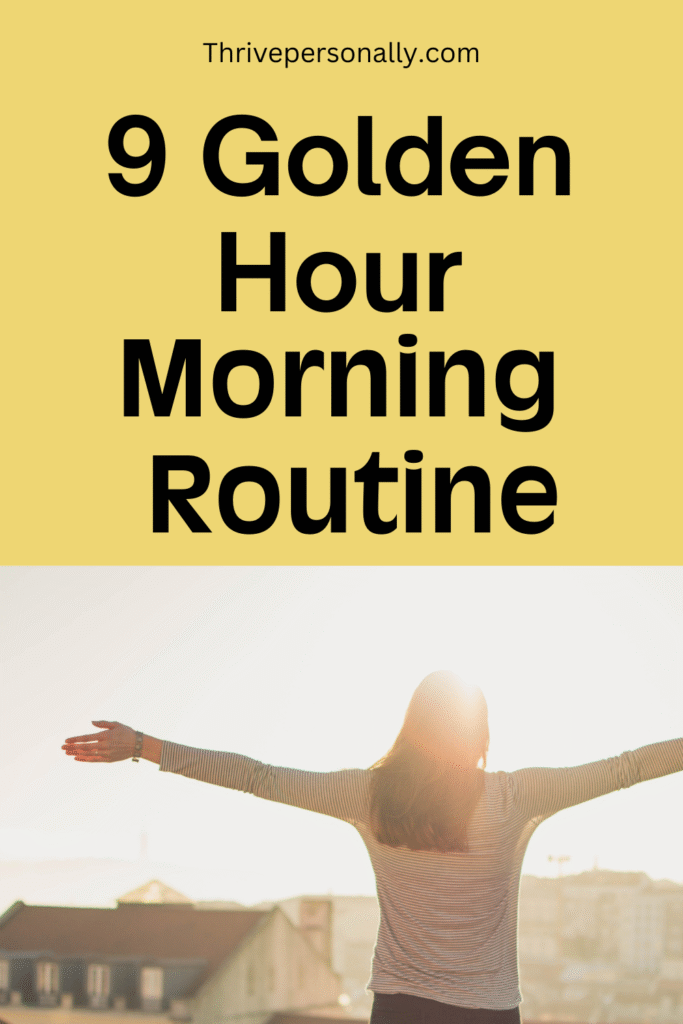 9 Golden Hour Morning Routine