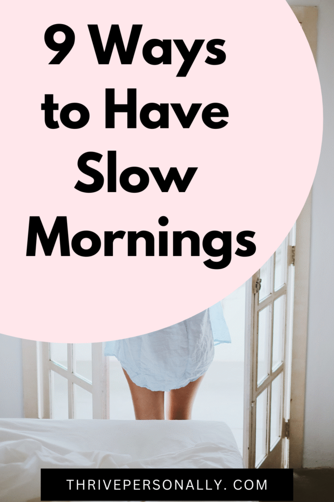 9 Ways to Have Slow Mornings