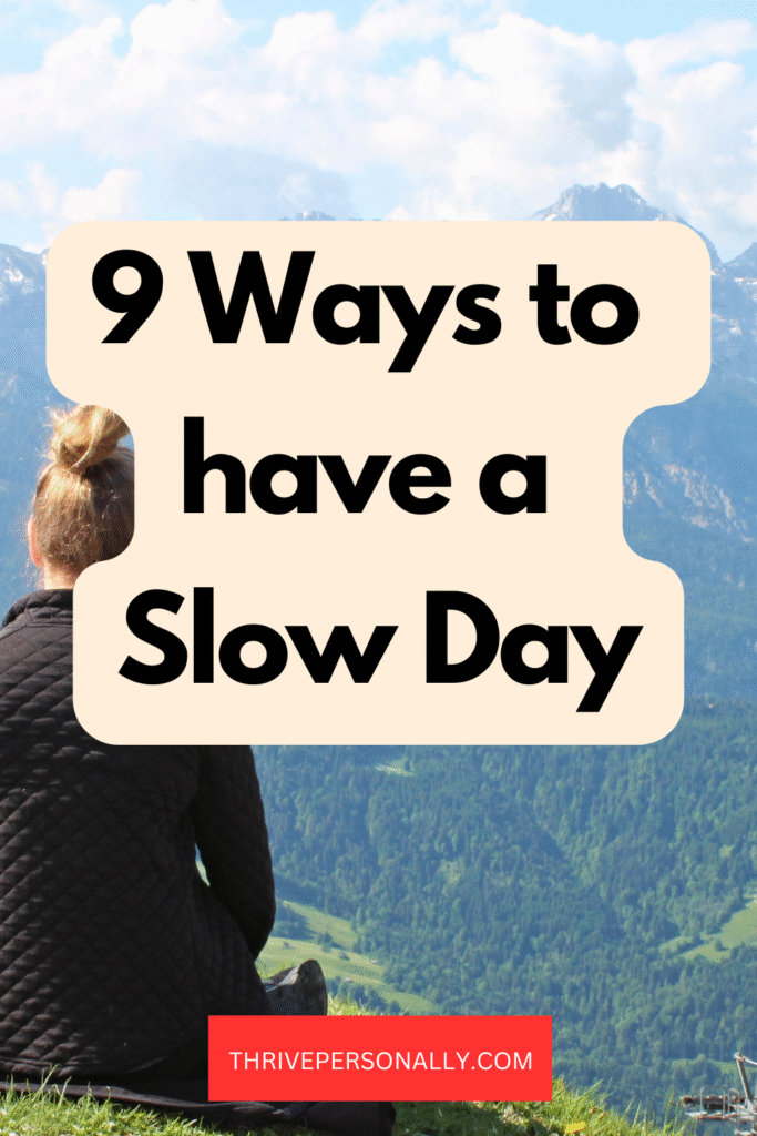 9 Ways to have a Slow Day