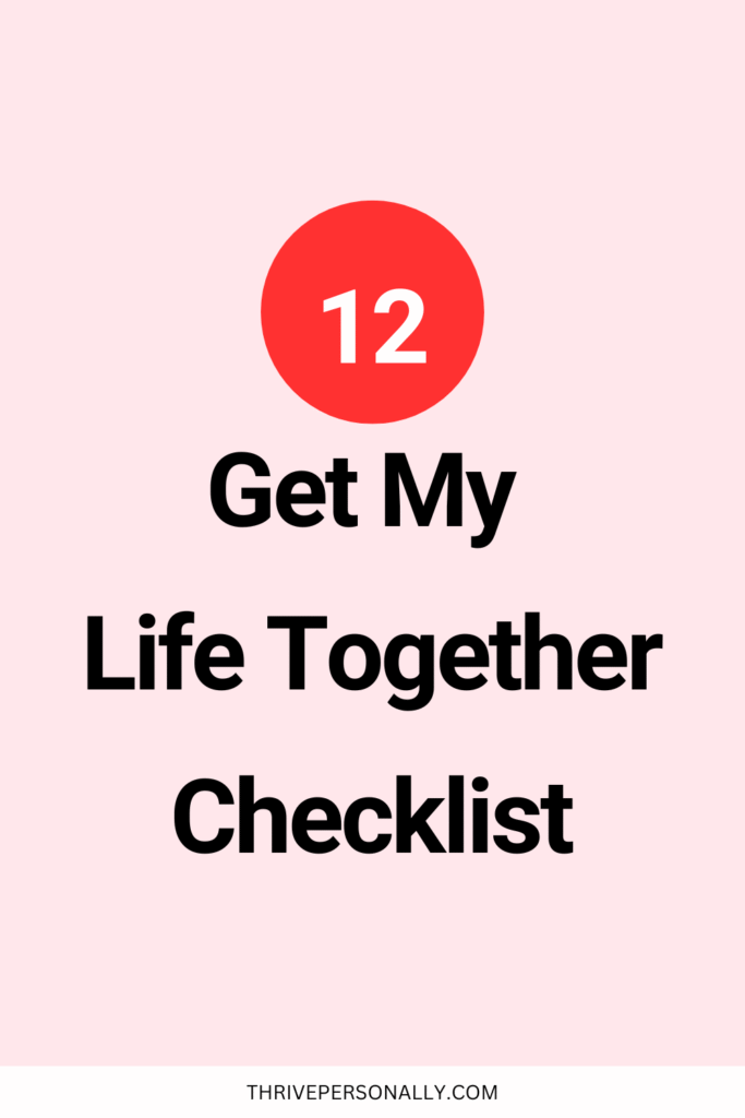 get your life together