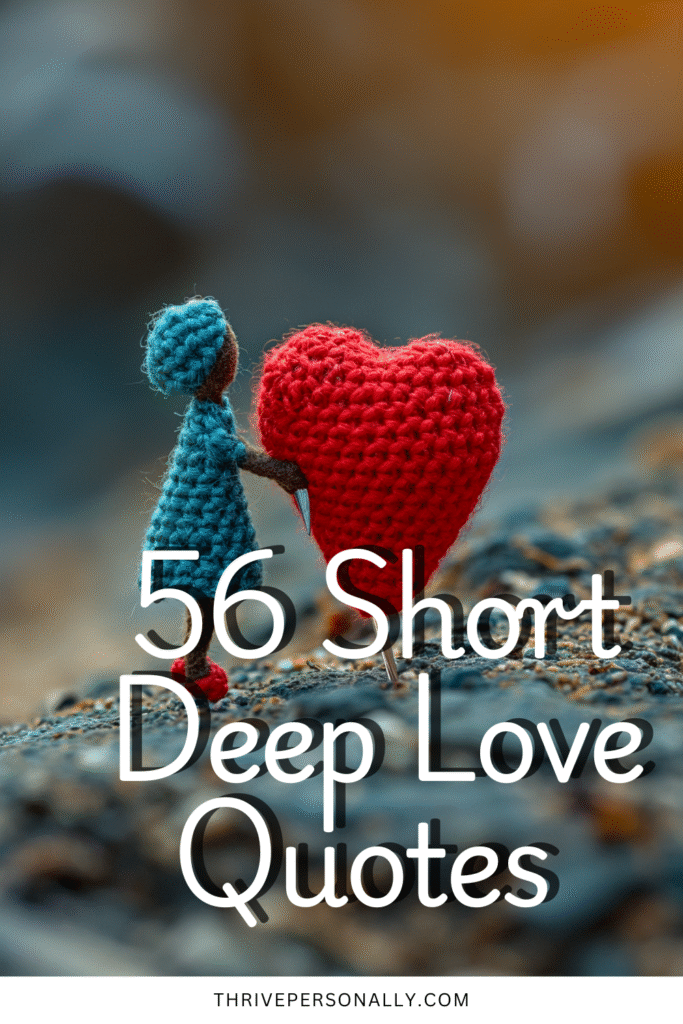 56 Short Deep Love Quotes to Inspire Your Heart