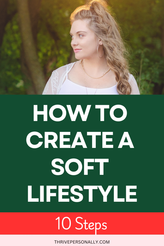 10 Steps to Create a Soft Lifestyle