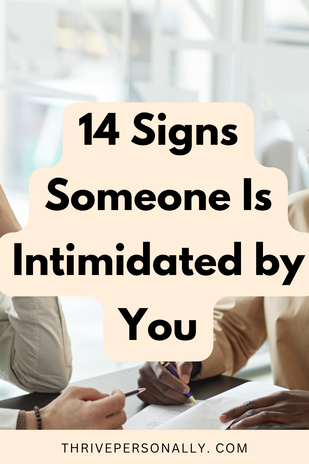 Avoid Intimidating 14 Signs Someone Is Intimidated by You